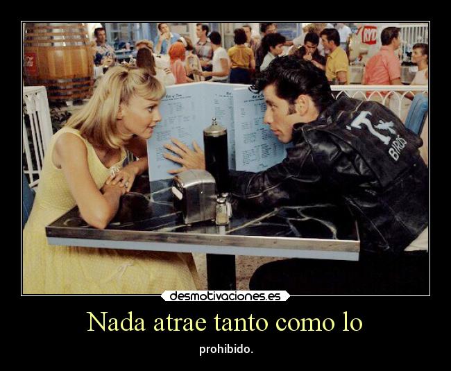 Nada atrae tanto como lo - prohibido.