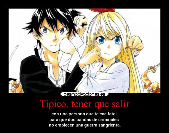 Típico, tener que salir -