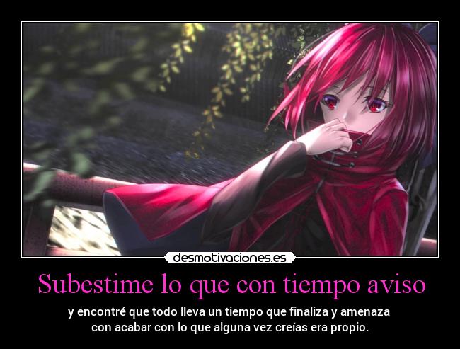 Subestime lo que con tiempo aviso -