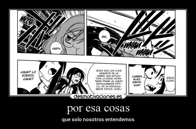 por esa cosas - que solo nosotros entendemos