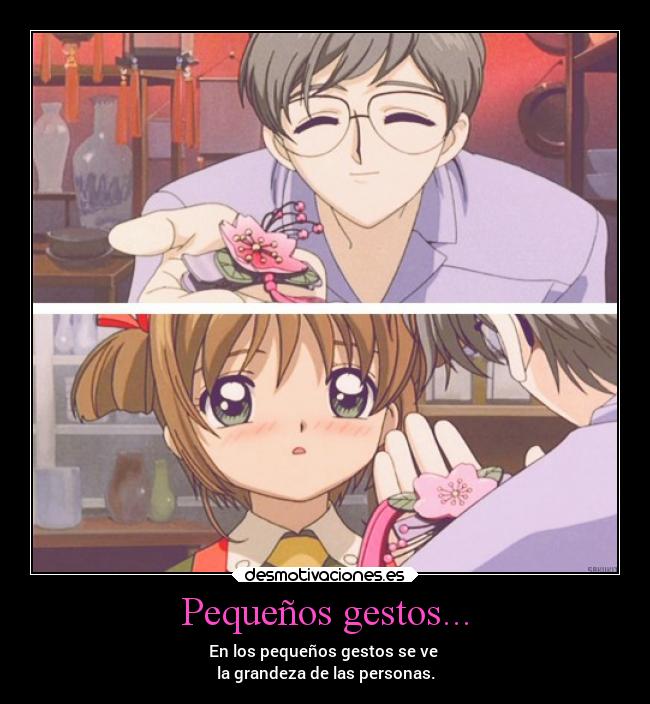 Pequeños gestos... - En los pequeños gestos se ve
la grandeza de las personas.