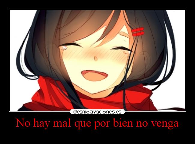 No hay mal que por bien no venga - 
