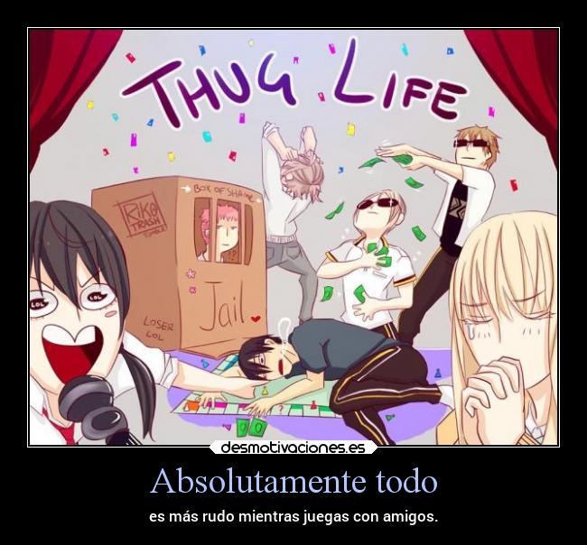 Absolutamente todo -