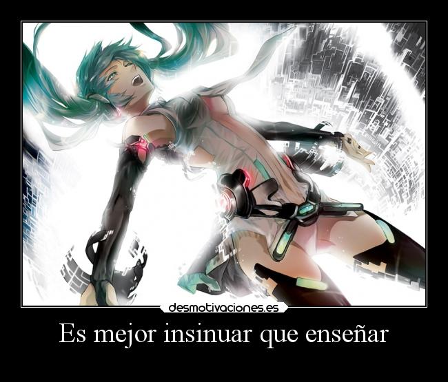 Es mejor insinuar que enseñar -