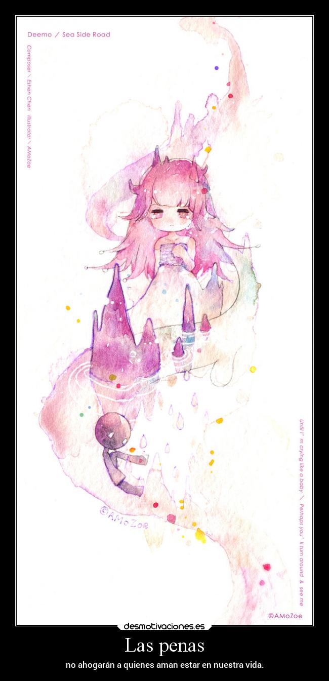 Las penas - no ahogarán a quienes aman estar en nuestra vida.