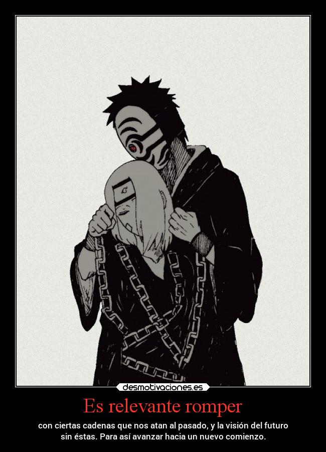 Es relevante romper - con ciertas cadenas que nos atan al pasado, y la visión del futuro
sin éstas. Para así avanzar hacia un nuevo comienzo.