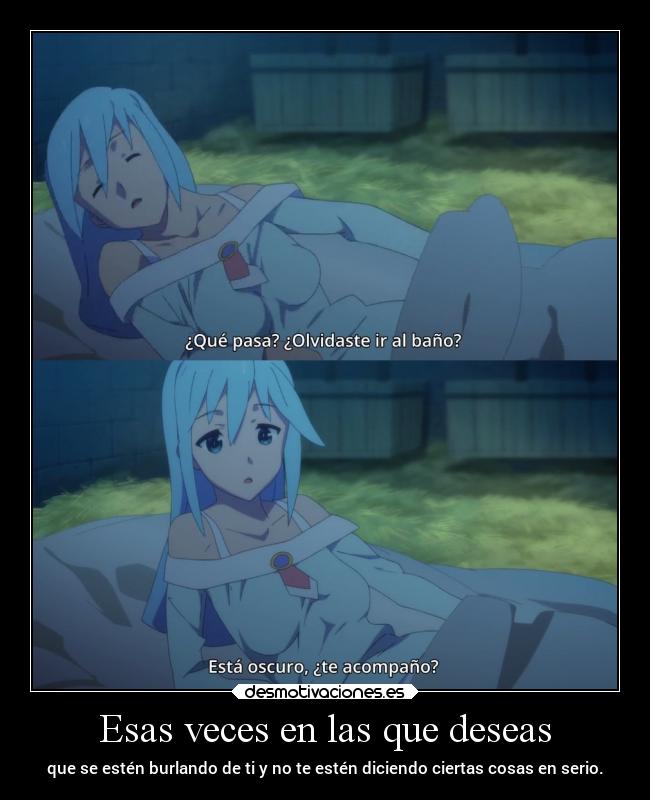 Esas veces en las que deseas -