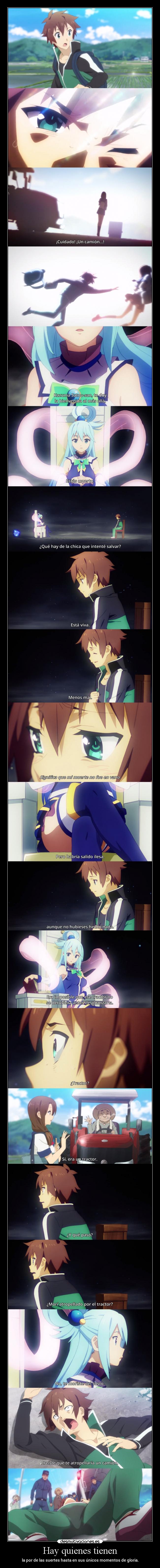 Hay quienes tienen - la por de las suertes hasta en sus únicos momentos de gloria.