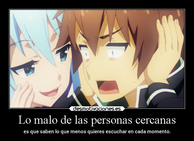 Lo malo de las personas cercanas -