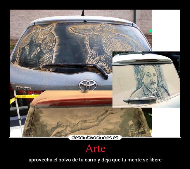 Arte - aprovecha el polvo de tu carro y deja que tu mente se libere