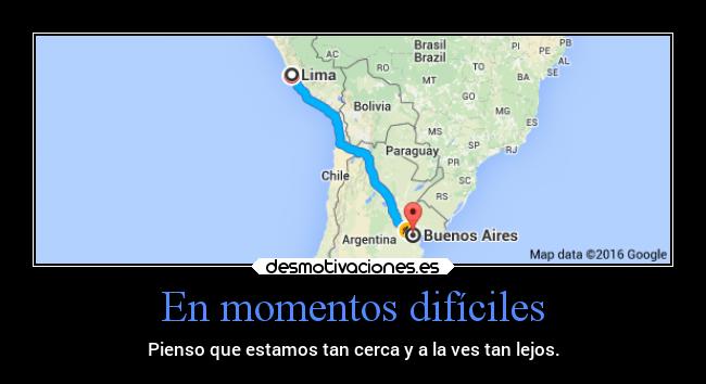 En momentos difíciles - Pienso que estamos tan cerca y a la ves tan lejos.