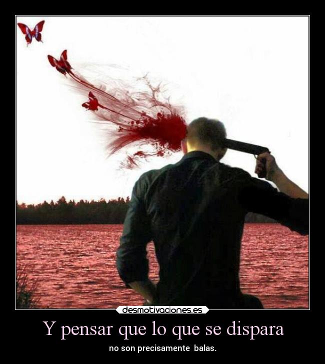 Y pensar que lo que se dispara - no son precisamente  balas.