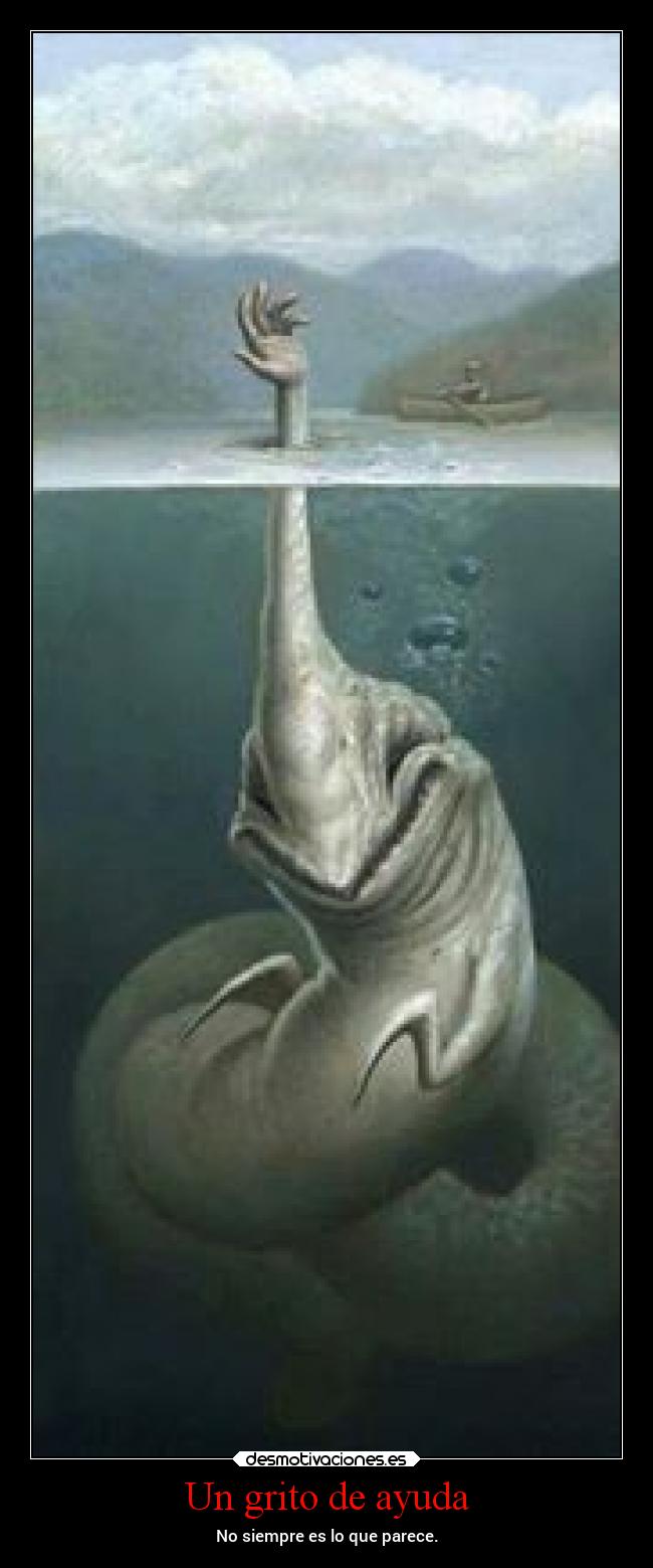 Un grito de ayuda - No siempre es lo que parece.