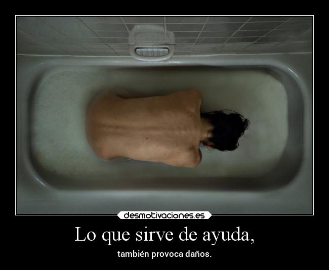 Lo que sirve de ayuda, -