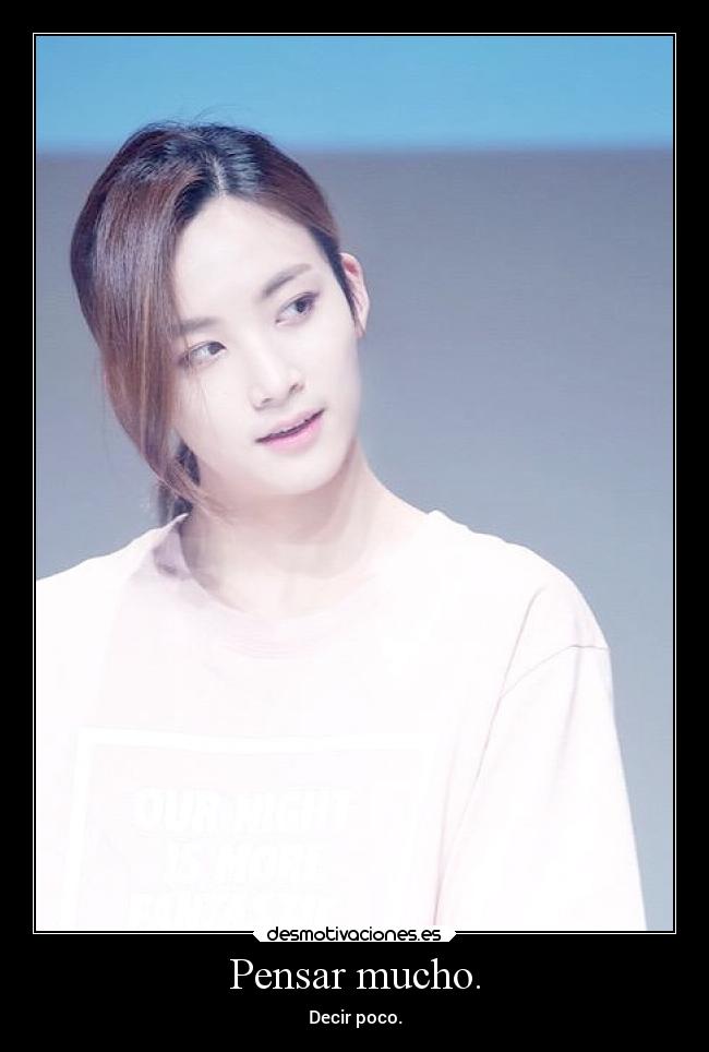 Pensar mucho. - Decir poco.