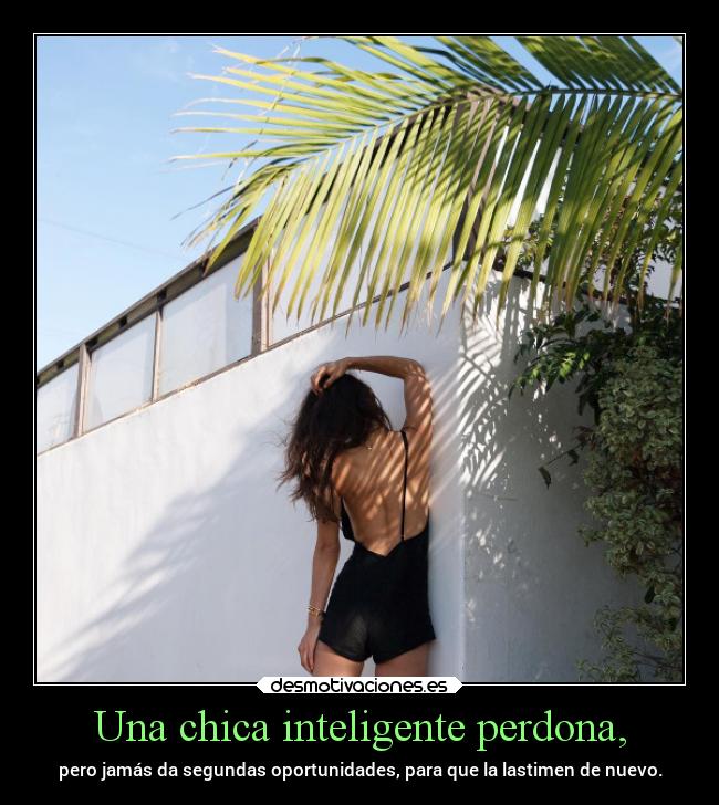 Una chica inteligente perdona, - 