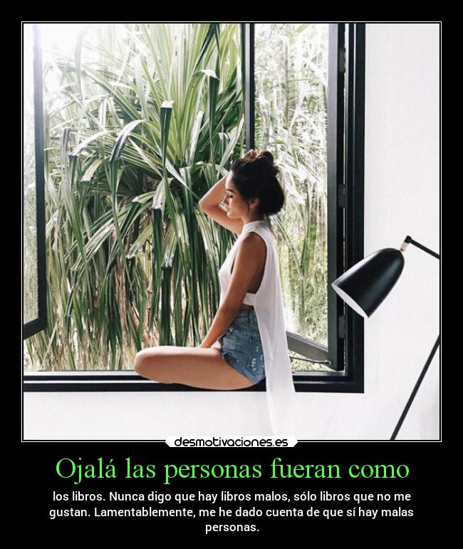 Ojalá las personas fueran como -