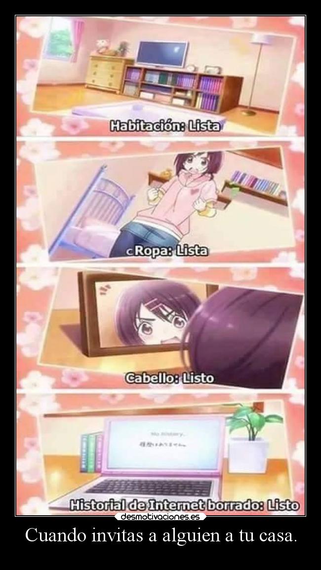 Cuando invitas a alguien a tu casa. -