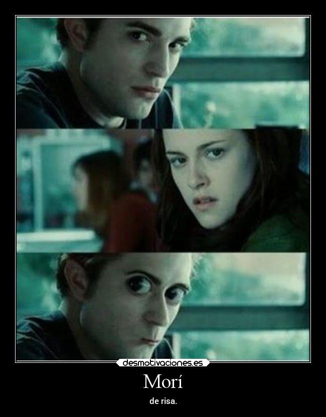 Morí - de risa.