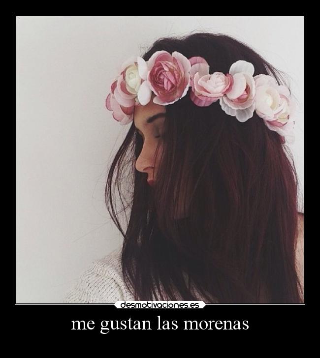me gustan las morenas -