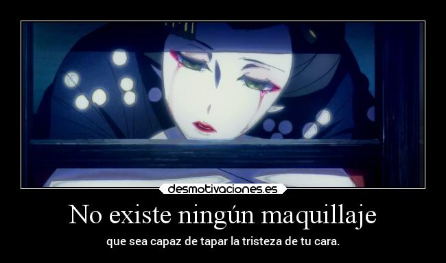 No existe ningún maquillaje -