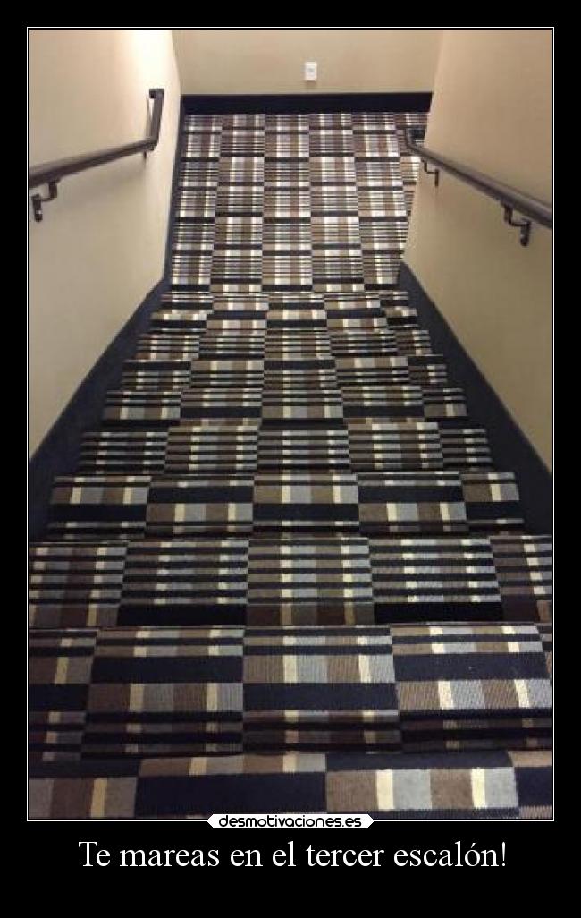 Te mareas en el tercer escalón! -