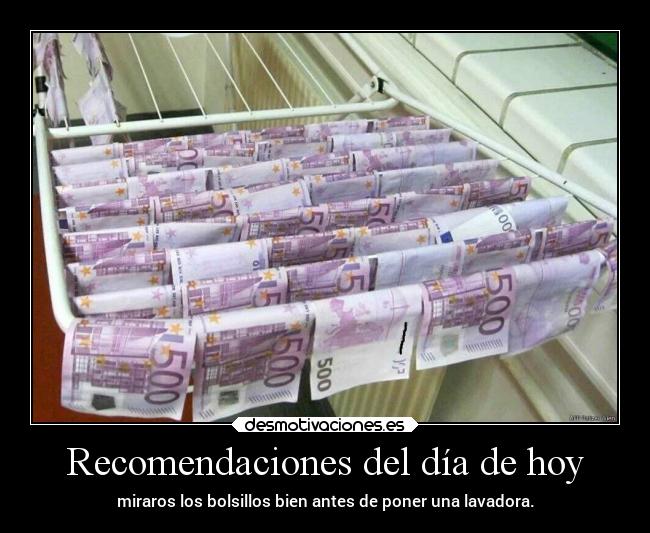 Recomendaciones del día de hoy - miraros los bolsillos bien antes de poner una lavadora.