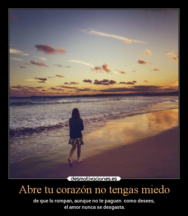 Abre tu corazón no tengas miedo -