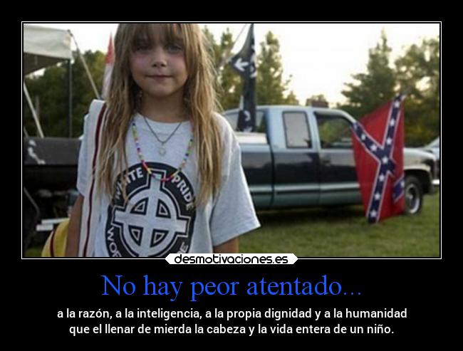 No hay peor atentado... - 