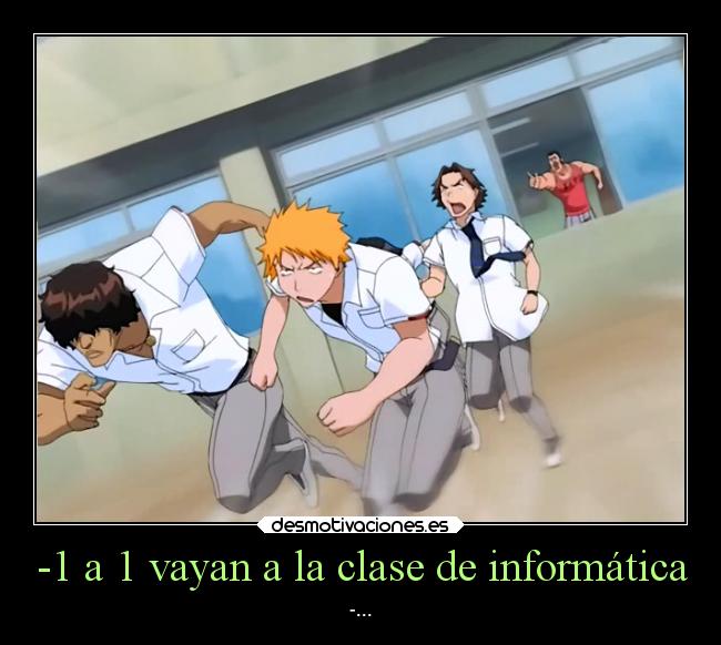 -1 a 1 vayan a la clase de informática - -...