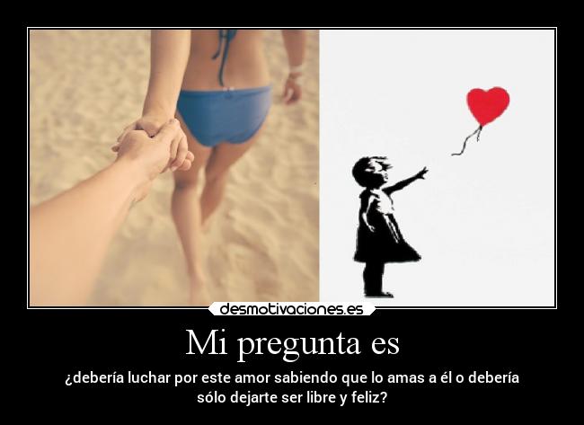 carteles desamor dolor desesperanza duda incertidumbre indeciso desmotivaciones