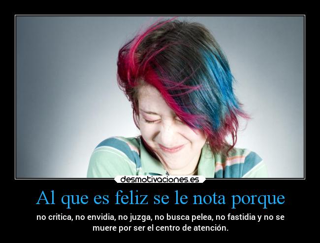 Al que es feliz se le nota porque - 