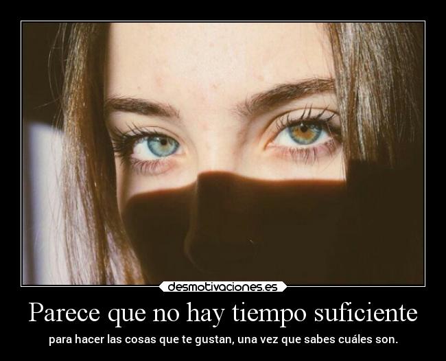Parece que no hay tiempo suficiente -