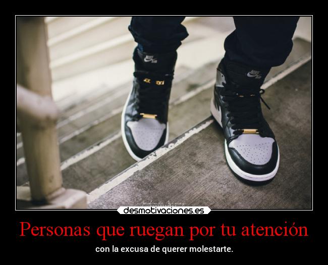 Personas que ruegan por tu atención -