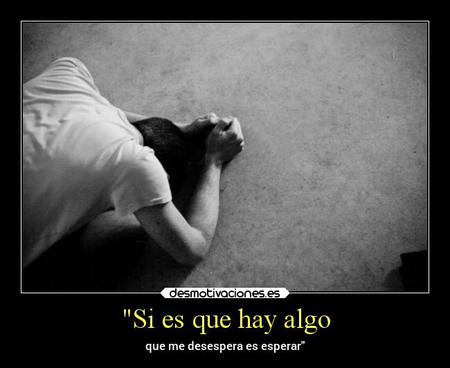 Si es que hay algo - 