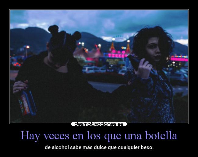 Hay veces en los que una botella -