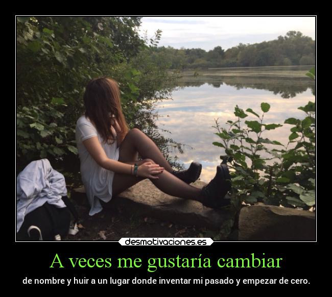 A veces me gustaría cambiar - 