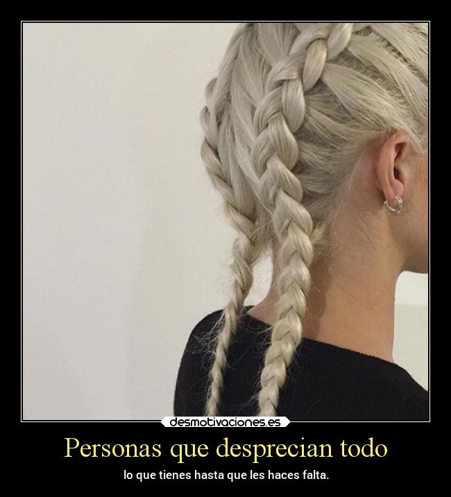 Personas que desprecian todo -