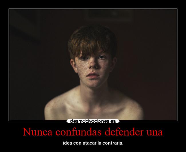 Nunca confundas defender una - 