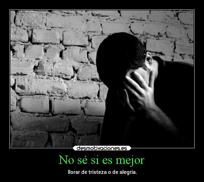 No sé si es mejor -