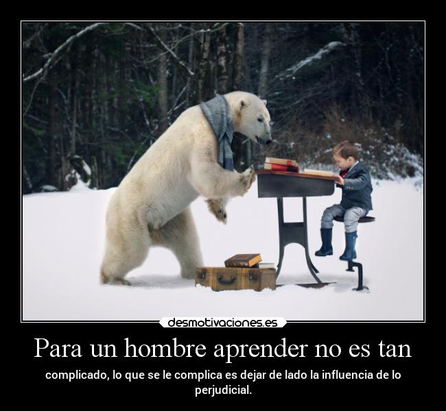 Para un hombre aprender no es tan -