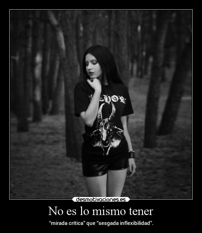 No es lo mismo tener -