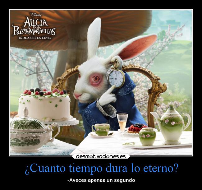 ¿Cuanto tiempo dura lo eterno? -