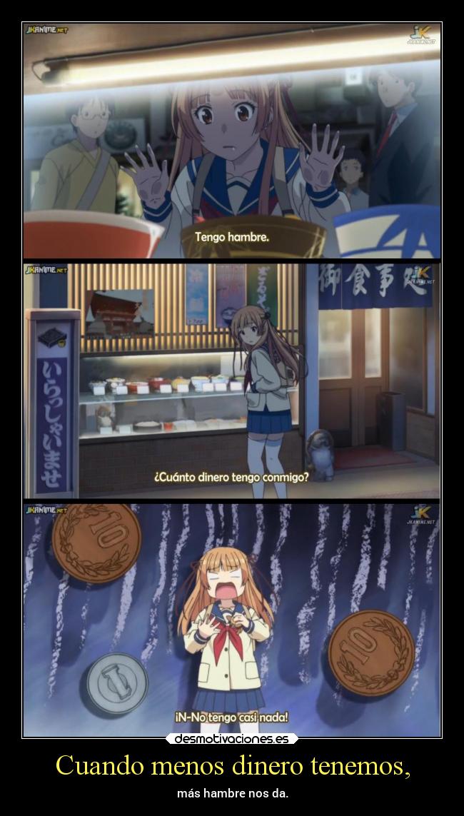 Cuando menos dinero tenemos, -