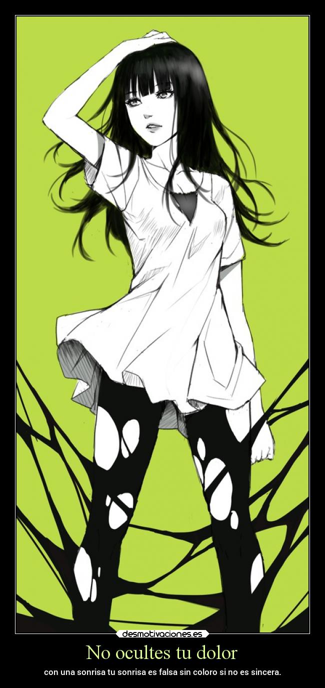 No ocultes tu dolor - con una sonrisa tu sonrisa es falsa sin coloro si no es sincera.