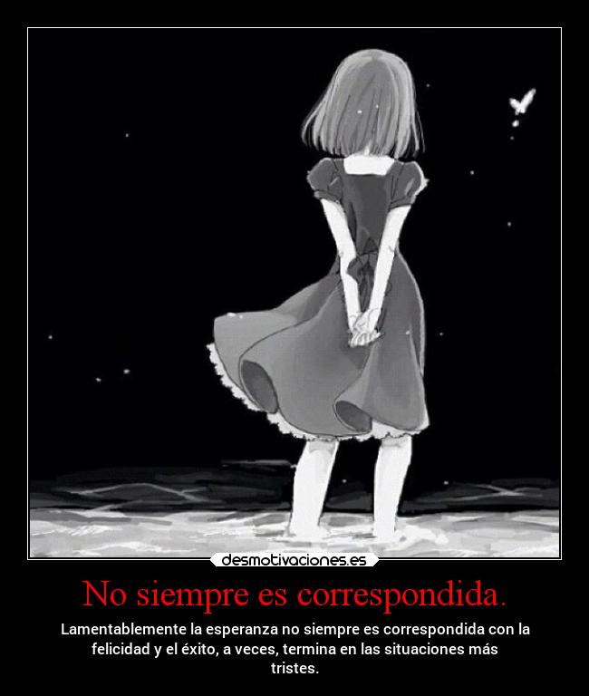 No siempre es correspondida. - 