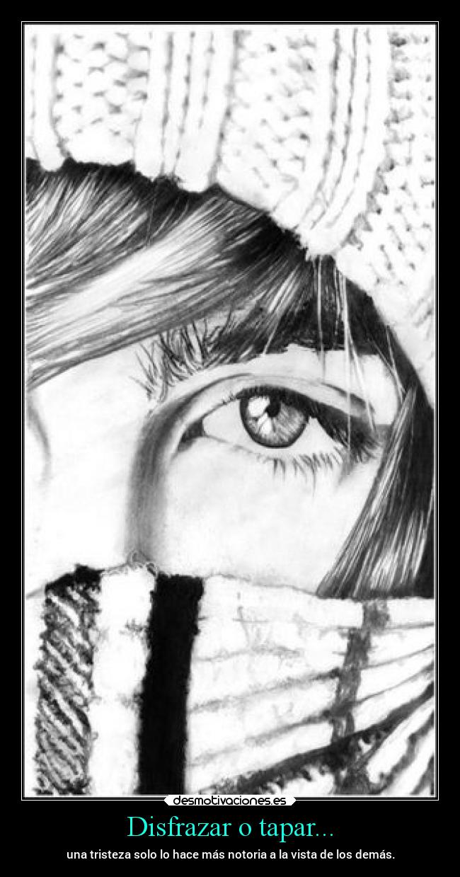 Disfrazar o tapar... - 