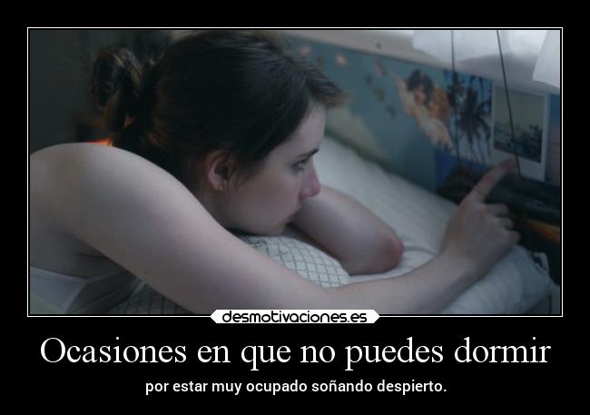 Ocasiones en que no puedes dormir -