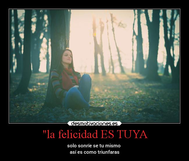 la felicidad ES TUYA -