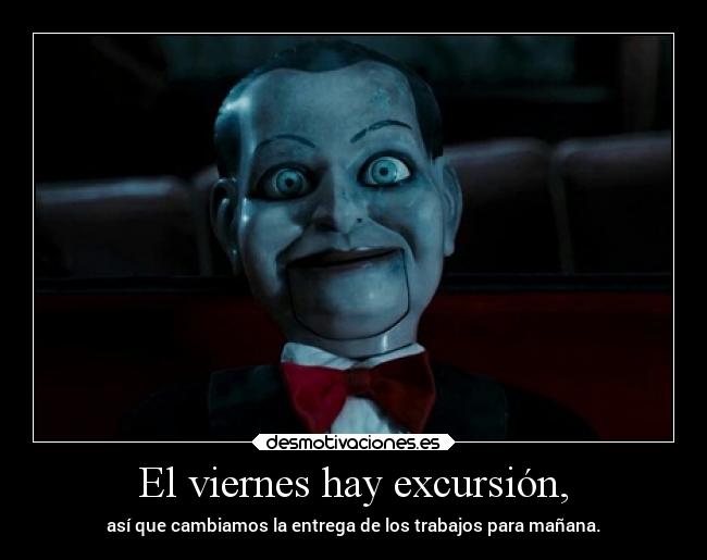 El viernes hay excursión, - 